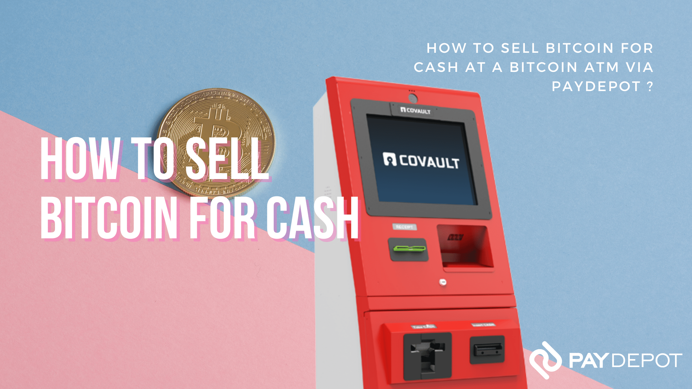 Sell Bitcoin for Cash at a Bitcoin ATM with Paydepot