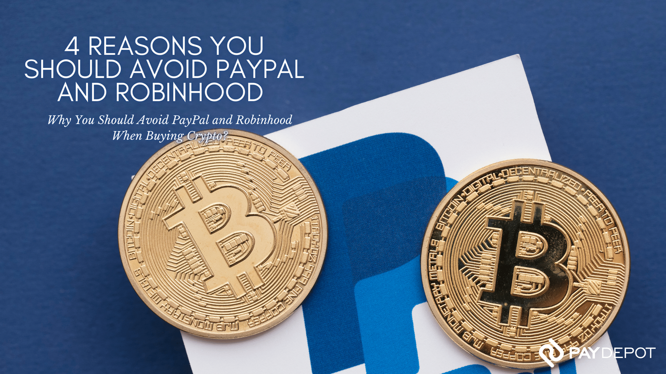 4 Reasons You Should Avoid PayPal and Robinhood When Buying Crypto