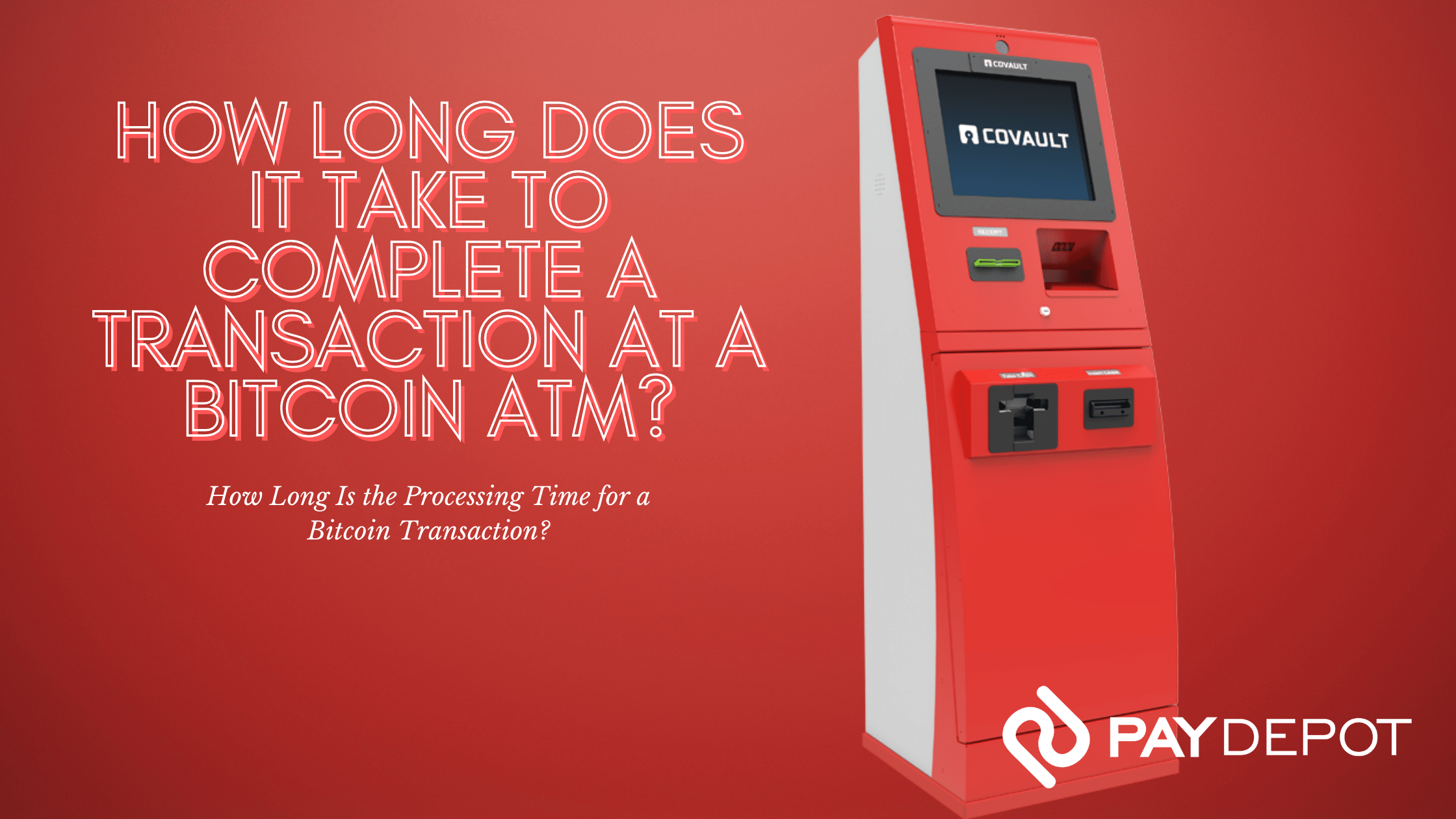 How Long Does It Take to Complete a Transaction at a Bitcoin ATM?